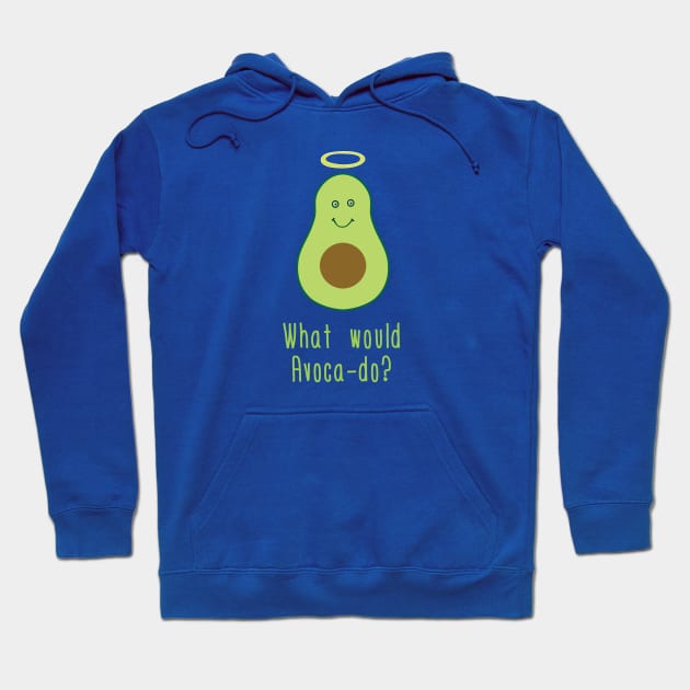 What Would Avacado? Hoodie by EliseDesigns